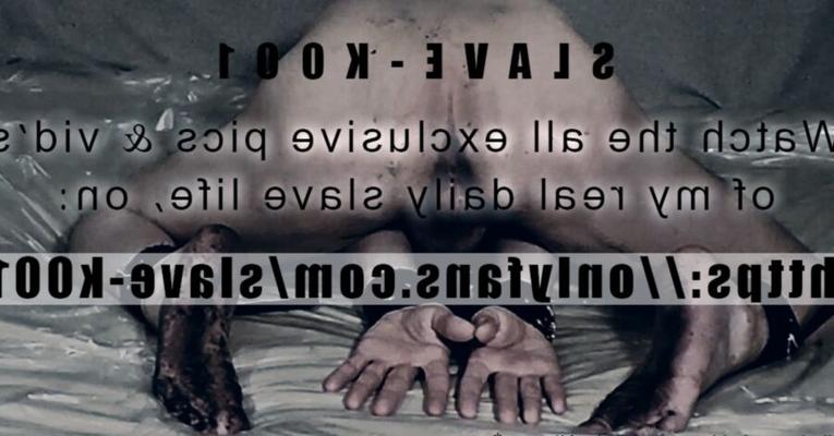 Slave-K : Véritable esclave BDSM, vie d'esclave, pieds, anal, fans uniquement