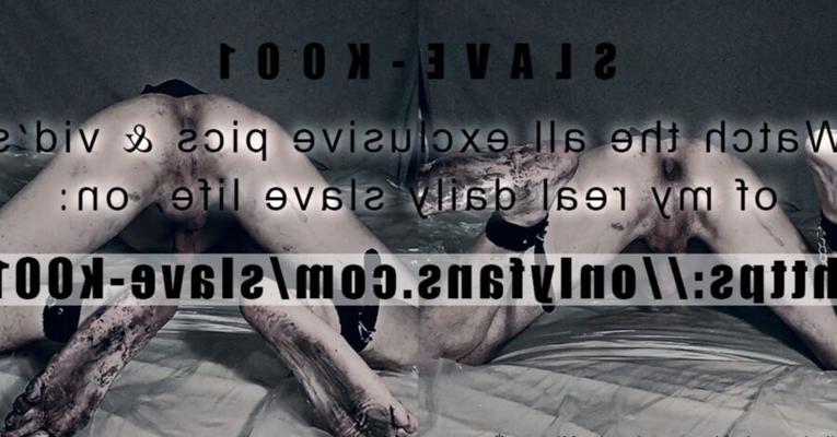 Slave-K : Véritable esclave BDSM, sale, pieds, anal, fans uniquement